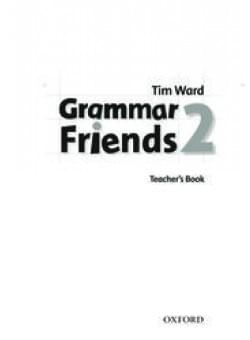 Grammar Friends 2 Teacher’s Book Oxford University Press