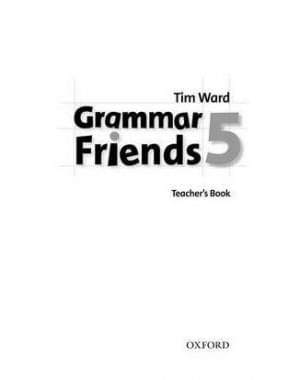 Grammar Friends 5 Teacher’s Book Oxford University Press