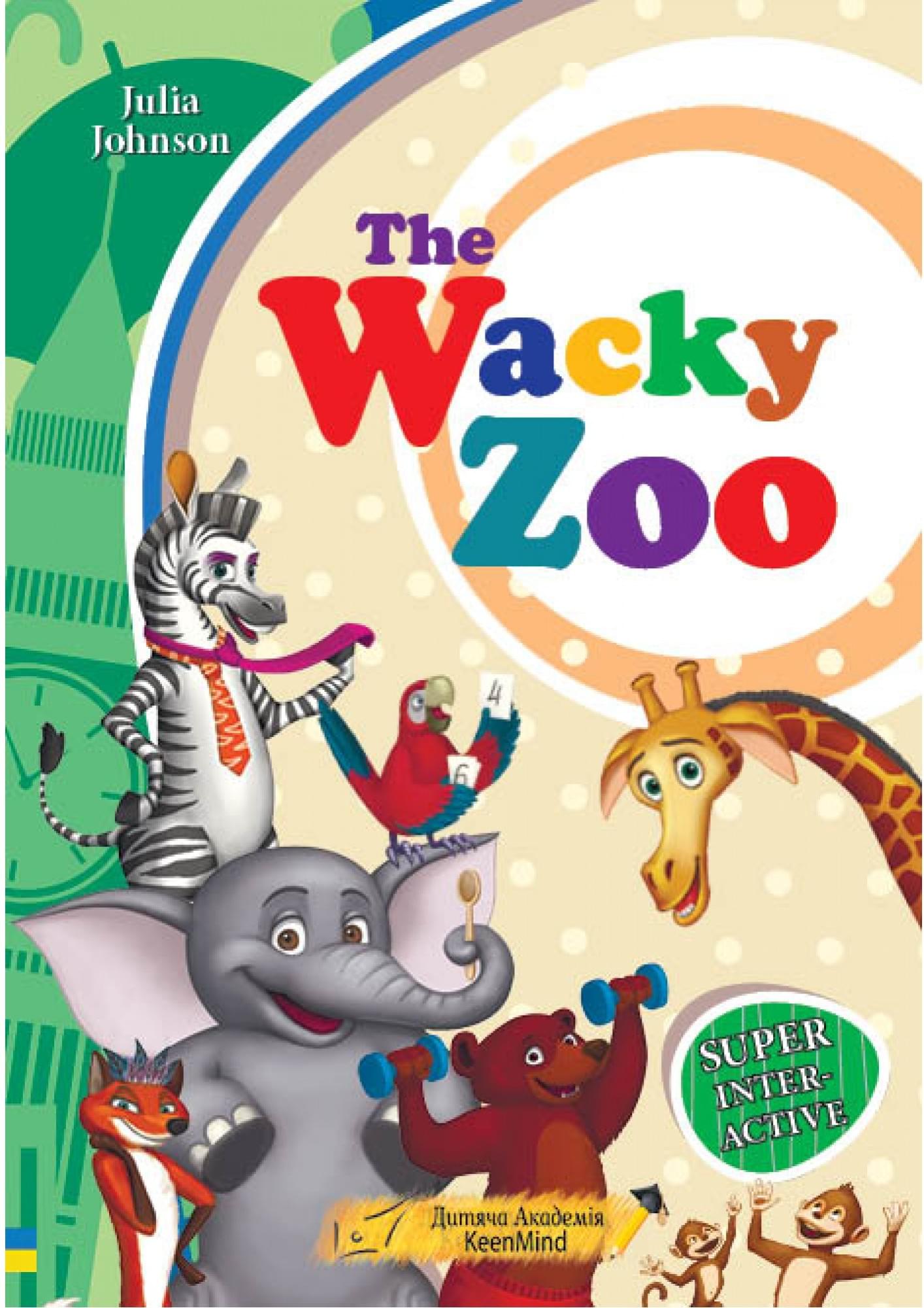 The Wacky Zoo - Julia Johnson - New Time Books