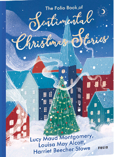 The Folio Book of Sentimental Christmas Stories - Луїза Мей Олкотт - Фоліо