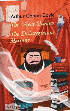 The Great Shadow The Disintegration Machine - Артур Конан Дойл - Фоліо