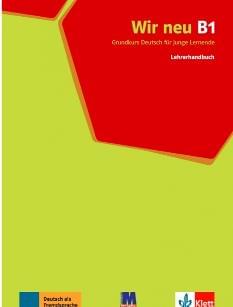 Клет Німецька мова для дітей і підлітків Книга вчителя WIR neu B1 Lehrerhandbuch - Методика