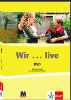 Клет Німецька мова для дітей і підлітків WIR…LIVE - навчальний відеофільм (DVD) і посібник - Методика
