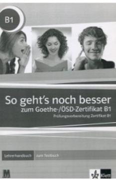 Клет Німецька мова Книга вчителя So geht's noch besser zum Goethe-/ÖSD-Zertifikat B1 Lehrerhandbuch zum - Методика