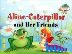 Aline-Caterpillar and her friends. Гусеница Алина и её друзья